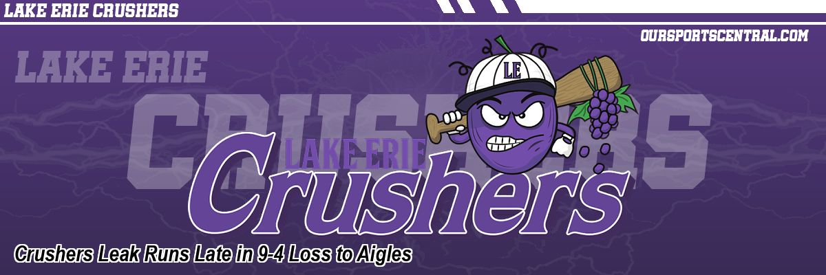 Crushers Leak Runs Late in 9-4 Loss to Aigles