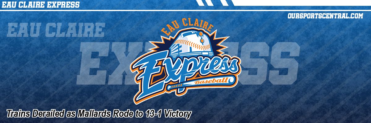 Trains Derailed as Mallards Rode to 13-1 Victory