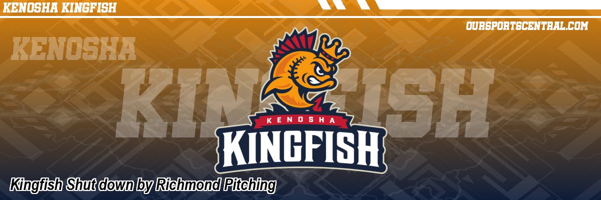 Kingfish Shut down by Richmond Pitching