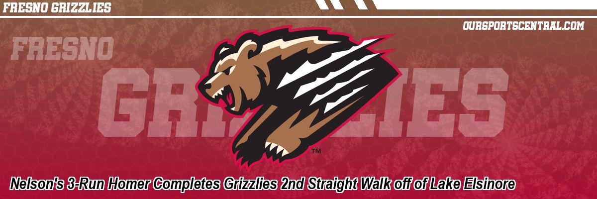 Nelson's 3-Run Homer Completes Grizzlies 2nd Straight Walk off of Lake Elsinore