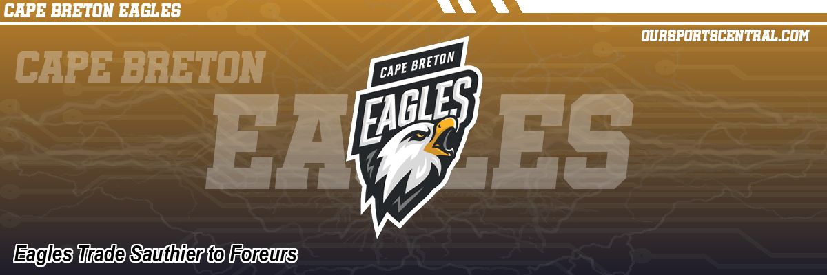 Eagles Trade Sauthier to Foreurs