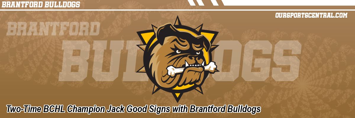 Two-Time BCHL Champion Jack Good Signs with Brantford Bulldogs
