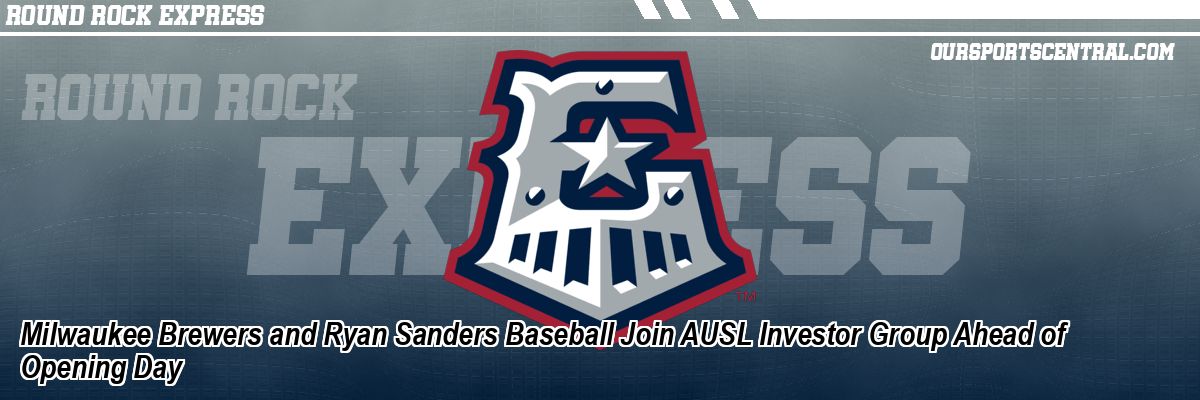Milwaukee Brewers and Ryan Sanders Baseball Join AUSL Investor Group Ahead of Opening Day