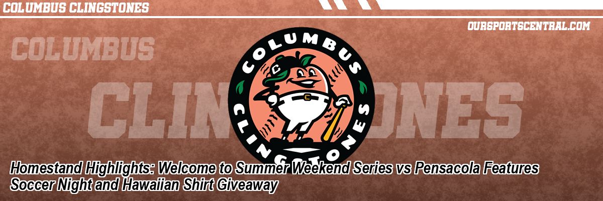 Homestand Highlights: Welcome to Summer Weekend Series vs Pensacola Features Soccer Night and Hawaiian Shirt Giveaway
