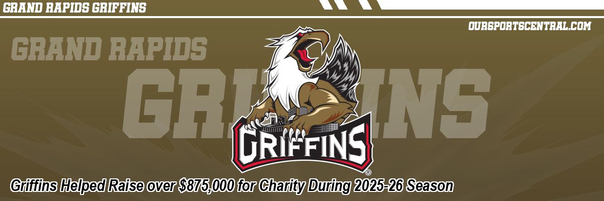 Griffins Helped Raise over $875,000 for Charity During 2025-26 Season