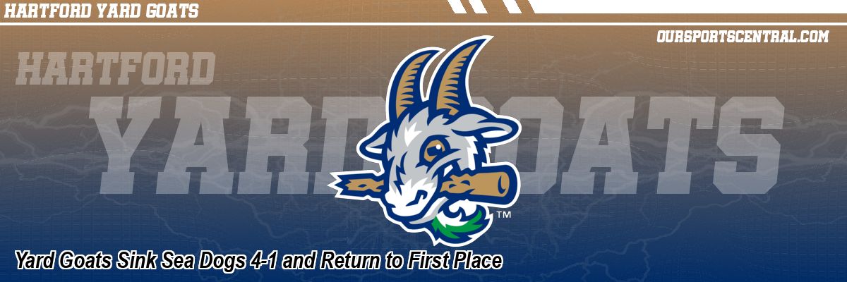 Yard Goats Sink Sea Dogs 4-1 and Return to First Place