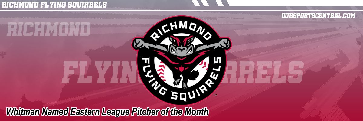 Whitman Named Eastern League Pitcher of the Month