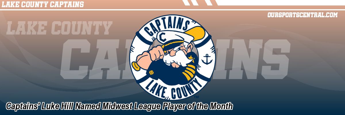 Captains' Luke Hill Named Midwest League Player of the Month