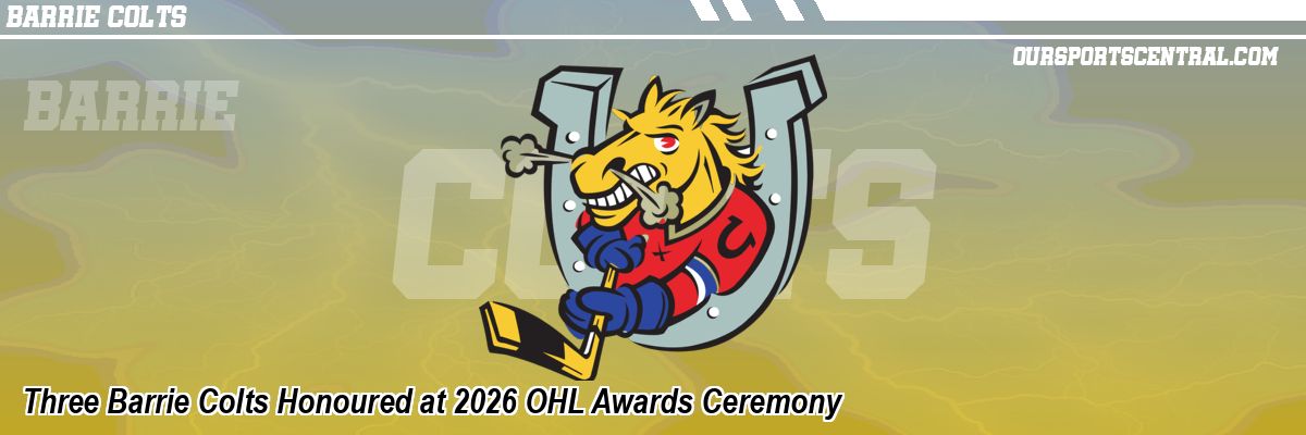Three Barrie Colts Honoured at 2026 OHL Awards Ceremony