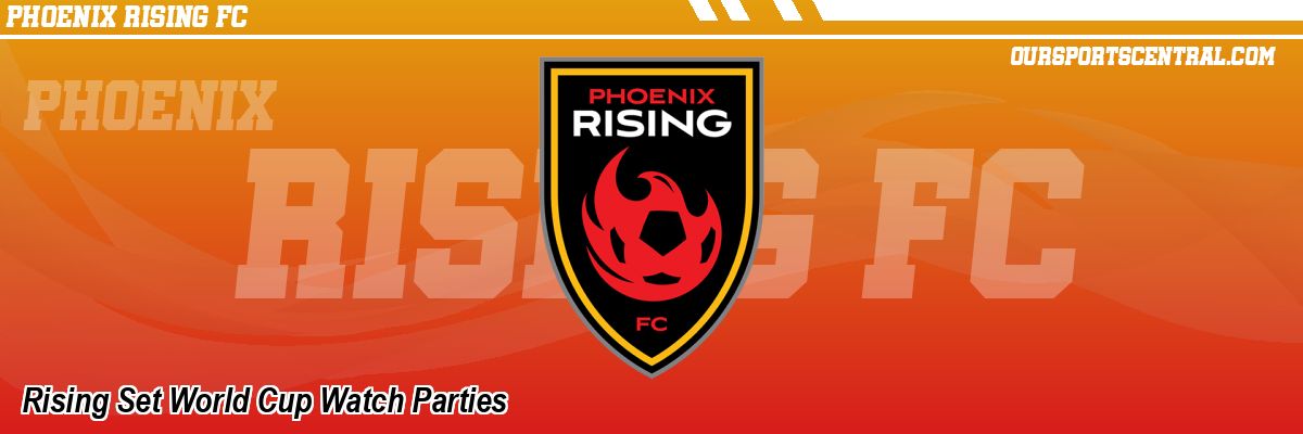 Rising Set World Cup Watch Parties