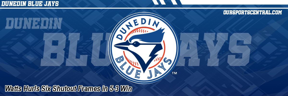 Watts Hurls Six Shutout Frames in 5-3 Win