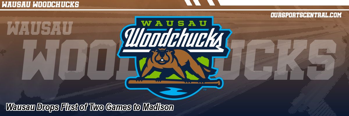 Wausau Drops First of Two Games to Madison
