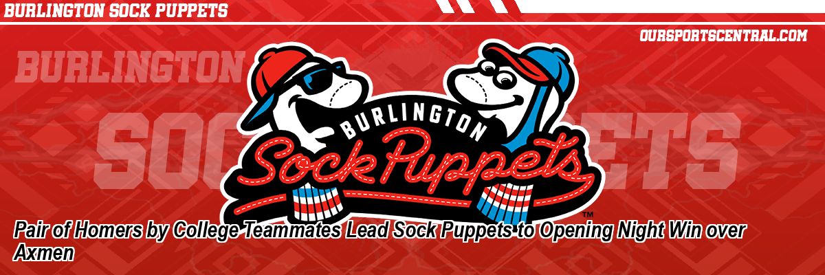 Pair of Homers by College Teammates Lead Sock Puppets to Opening Night Win over Axmen