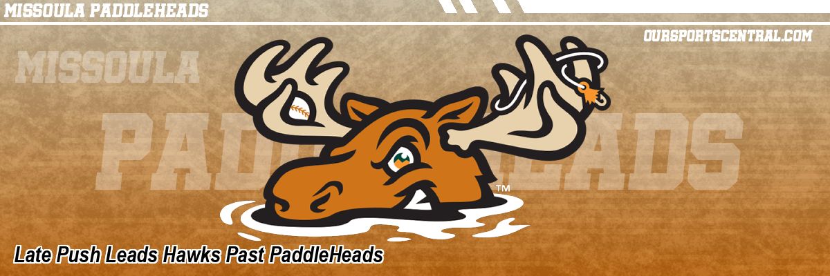 Late Push Leads Hawks Past PaddleHeads