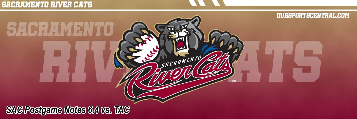 SAC Postgame Notes 6.4 vs. TAC
