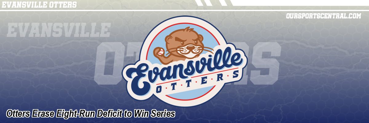 Otters Erase Eight-Run Deficit to Win Series
