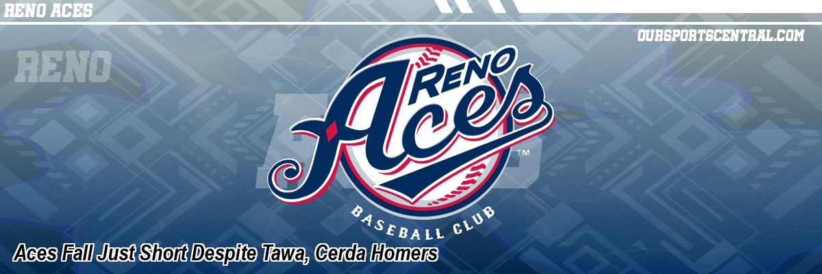 Aces Fall Just Short Despite Tawa, Cerda Homers