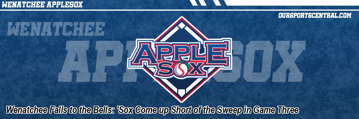 Wenatchee Falls to the Bells: 'Sox Come up Short of the Sweep in Game Three