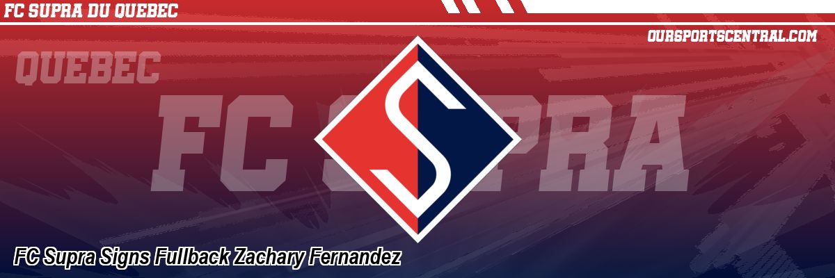 FC Supra Signs Fullback Zachary Fernandez
