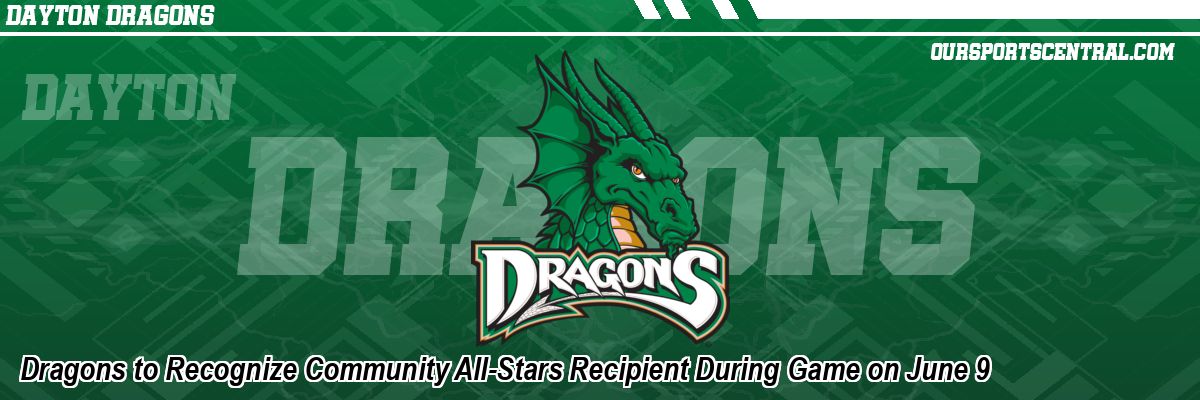 Dragons to Recognize Community All-Stars Recipient During Game on June 9