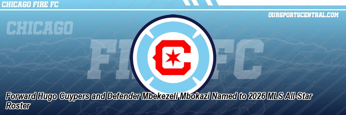 Forward Hugo Cuypers and Defender Mbekezeli Mbokazi Named to 2026 MLS All-Star Roster