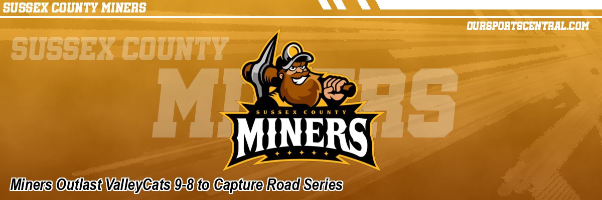 Miners Outlast ValleyCats 9-8 to Capture Road Series