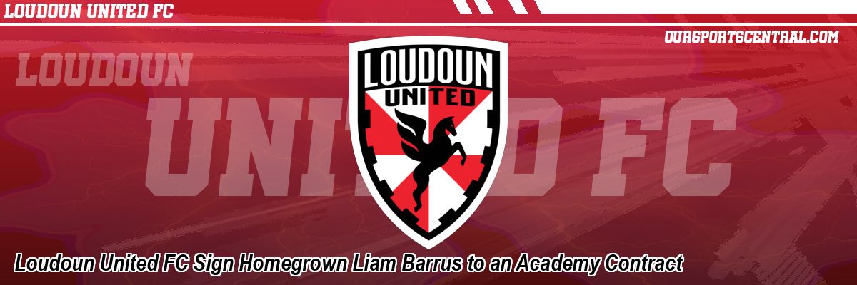 Loudoun United FC Sign Homegrown Liam Barrus to an Academy Contract
