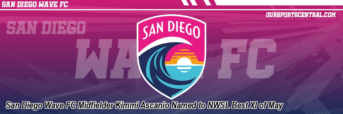 San Diego Wave FC Midfielder Kimmi Ascanio Named to NWSL Best XI of May