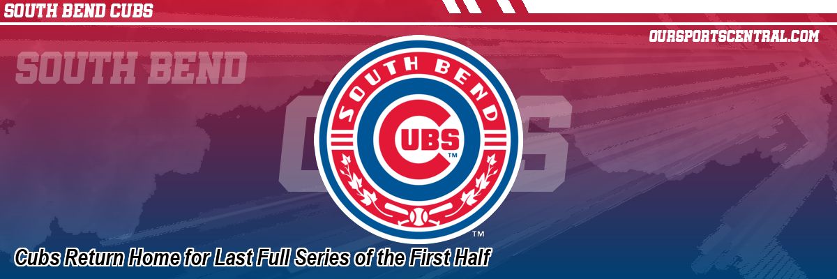 Cubs Return Home for Last Full Series of the First Half