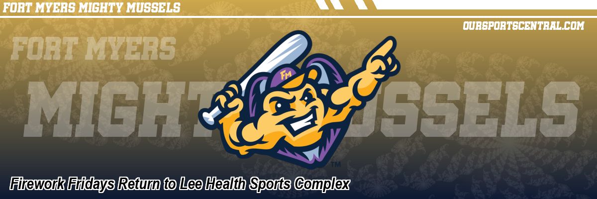 Firework Fridays Return to Lee Health Sports Complex