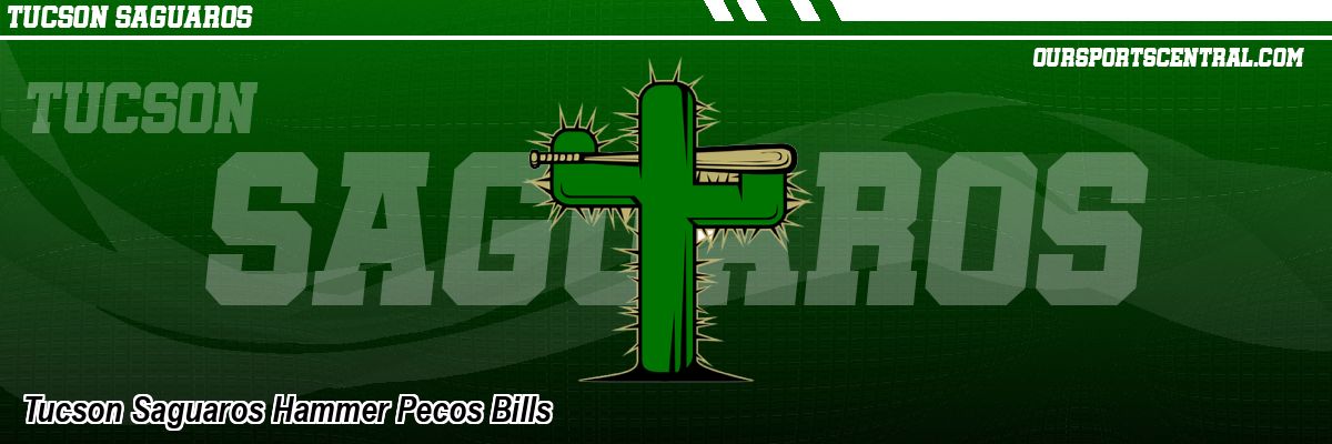 Tucson Saguaros Hammer Pecos Bills