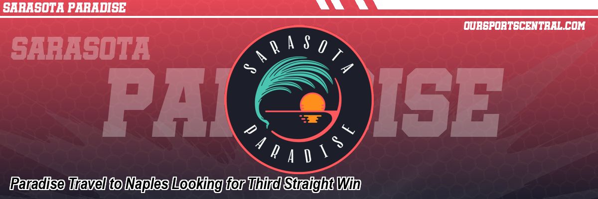 Paradise Travel to Naples Looking for Third Straight Win