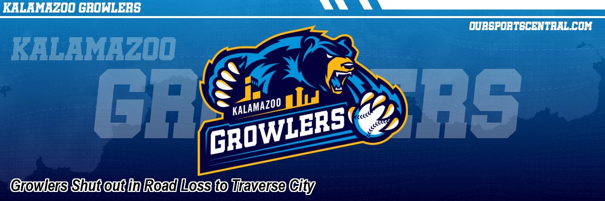 Growlers Shut out in Road Loss to Traverse City