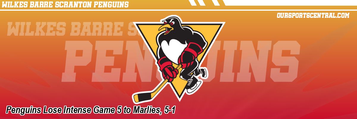 Penguins Lose Intense Game 5 to Marlies, 5-1