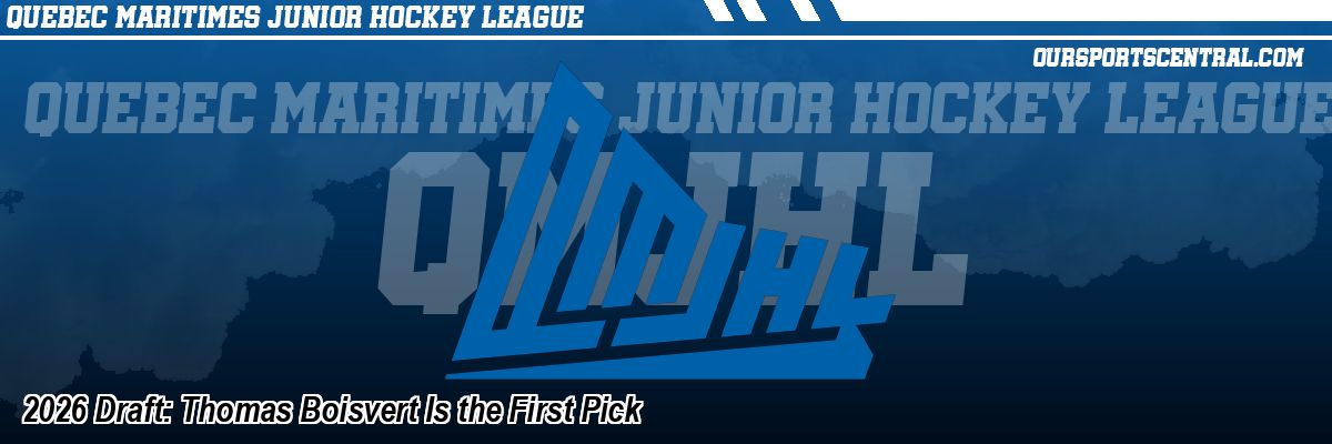 2026 Draft: Thomas Boisvert Is the First Pick