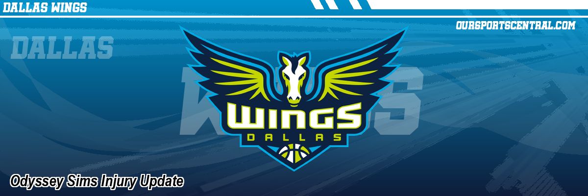 Odyssey Sims Injury Update