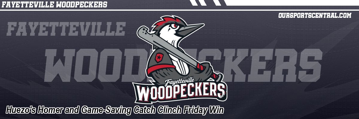Huezo's Homer and Game-Saving Catch Clinch Friday Win