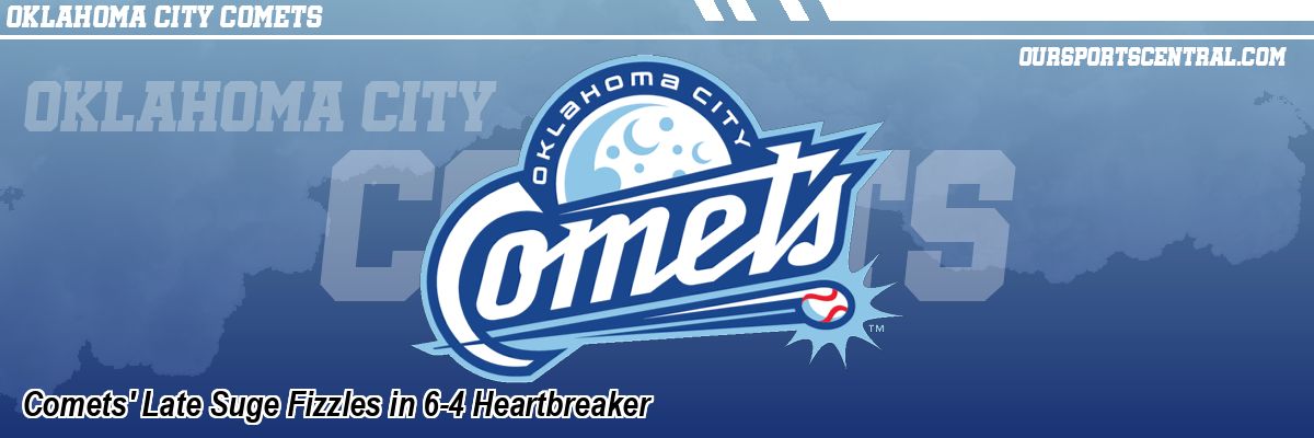 Comets' Late Suge Fizzles in 6-4 Heartbreaker