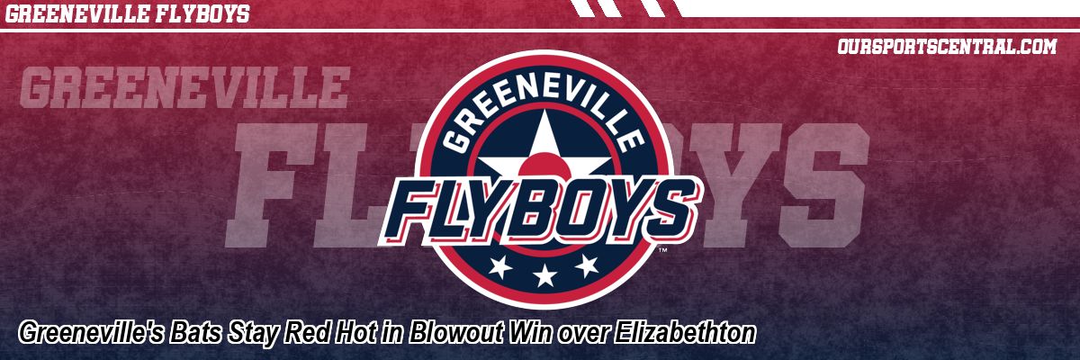 Greeneville's Bats Stay Red Hot in Blowout Win over Elizabethton