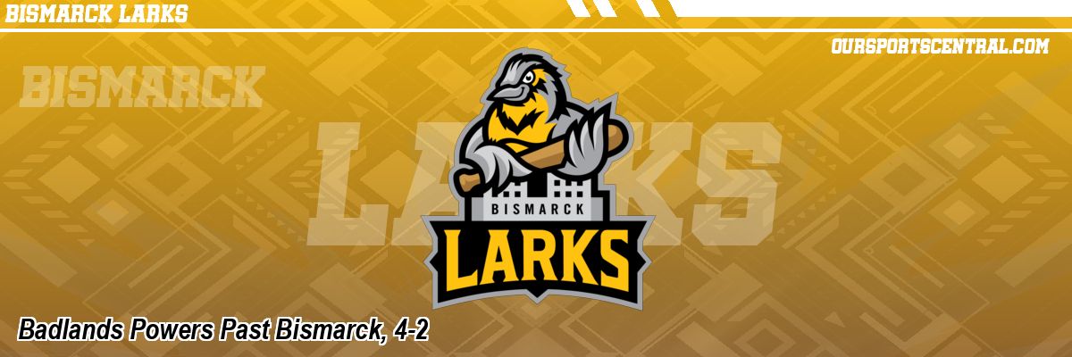 Badlands Powers Past Bismarck, 4-2