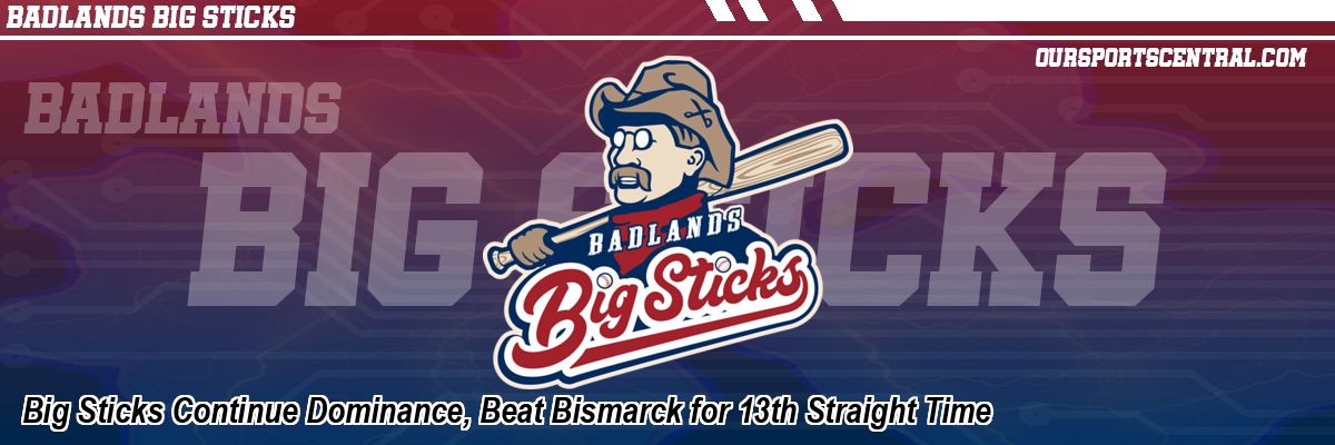 Big Sticks Continue Dominance, Beat Bismarck for 13th Straight Time