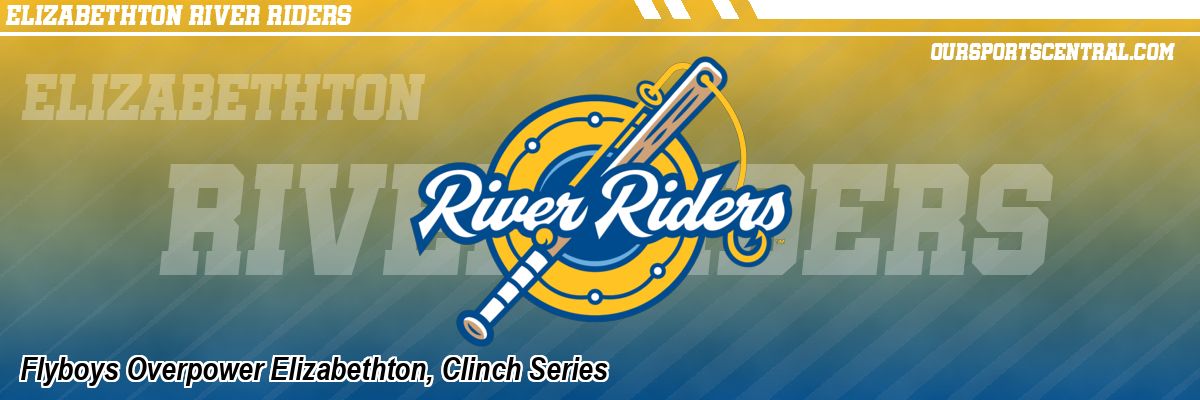 Flyboys Overpower Elizabethton, Clinch Series