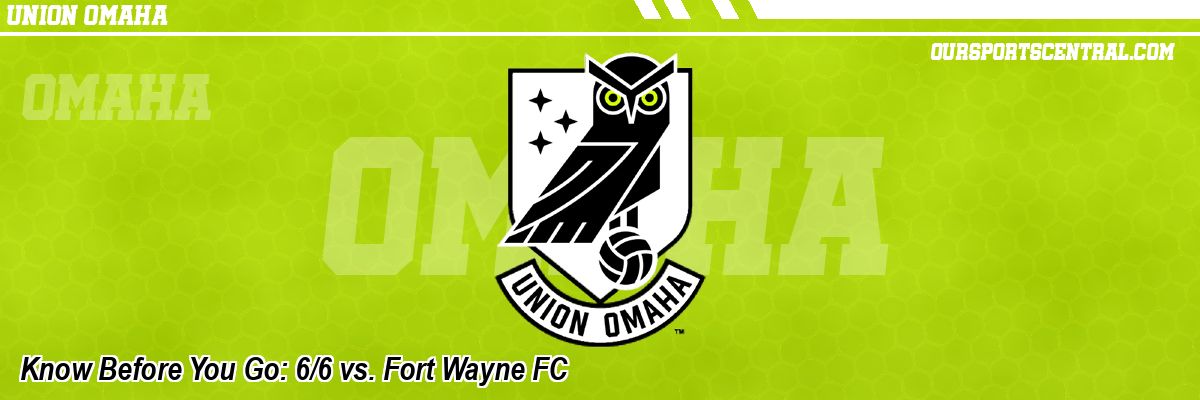 Know Before You Go: 6/6 vs. Fort Wayne FC