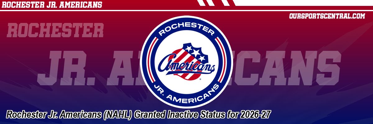 Rochester Jr. Americans (NAHL) Granted Inactive Status for 2026-27