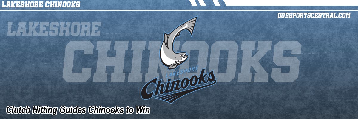 Clutch Hitting Guides Chinooks to Win