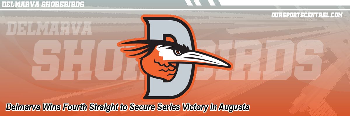 Delmarva Wins Fourth Straight to Secure Series Victory in Augusta