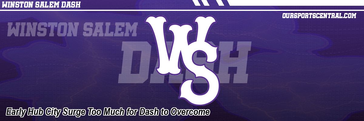 Early Hub City Surge Too Much for Dash to Overcome