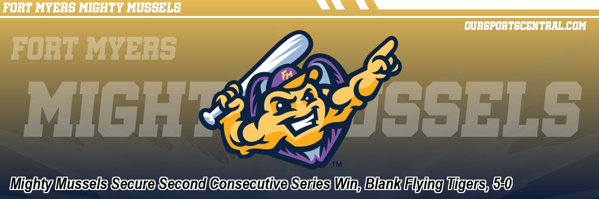 Mighty Mussels Secure Second Consecutive Series Win, Blank Flying Tigers, 5-0
