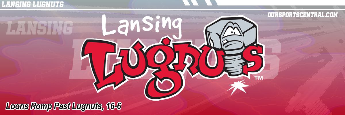 Loons Romp Past Lugnuts, 16-6