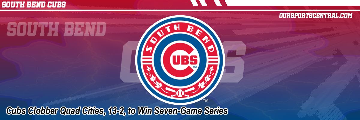 Cubs Clobber Quad Cities, 13-2, to Win Seven-Game Series